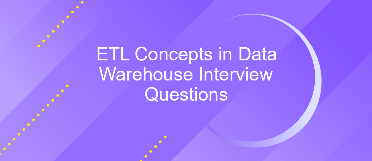 ETL Concepts in Data Warehouse Interview Questions