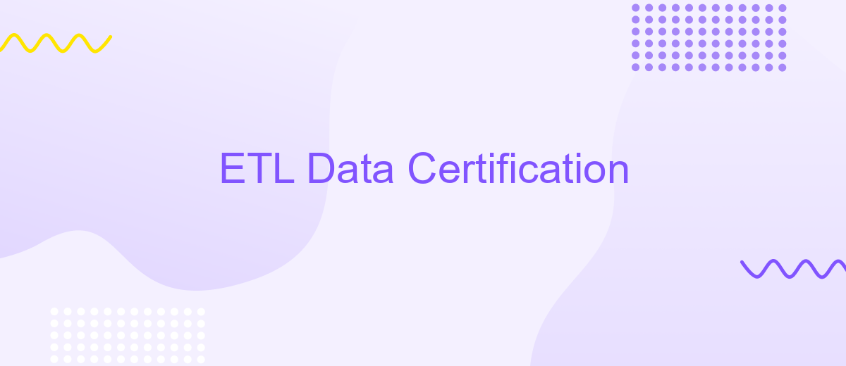 ETL Data Certification