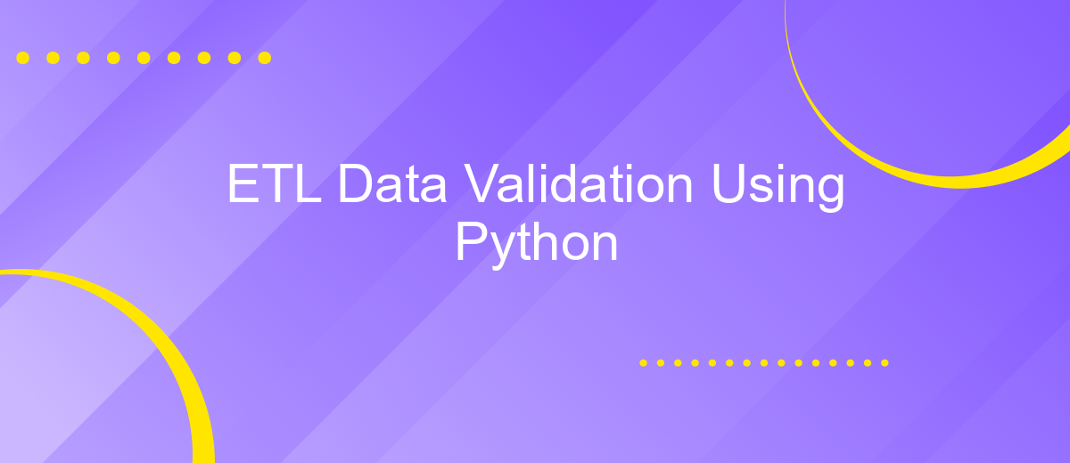 ETL Data Validation Using Python