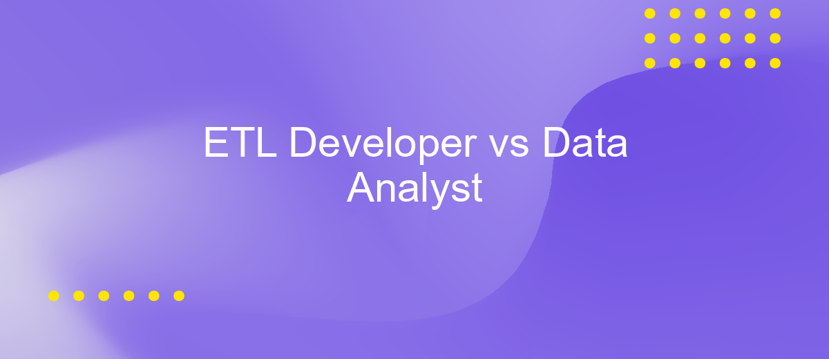 ETL Developer vs Data Analyst