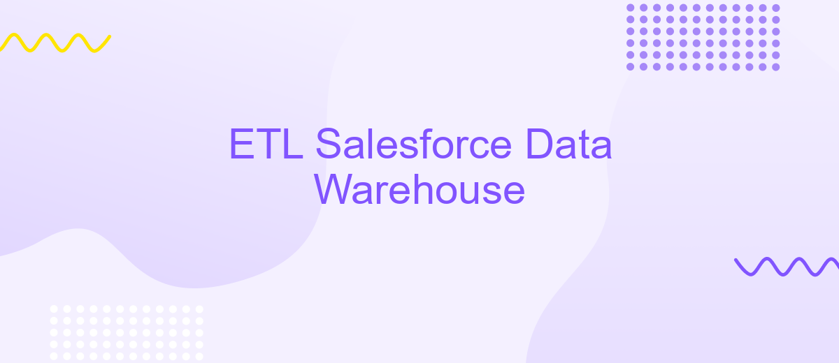 ETL Salesforce Data Warehouse