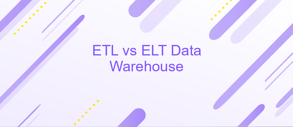 ETL vs ELT Data Warehouse