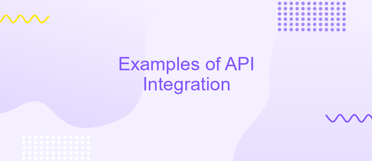 Examples of API Integration