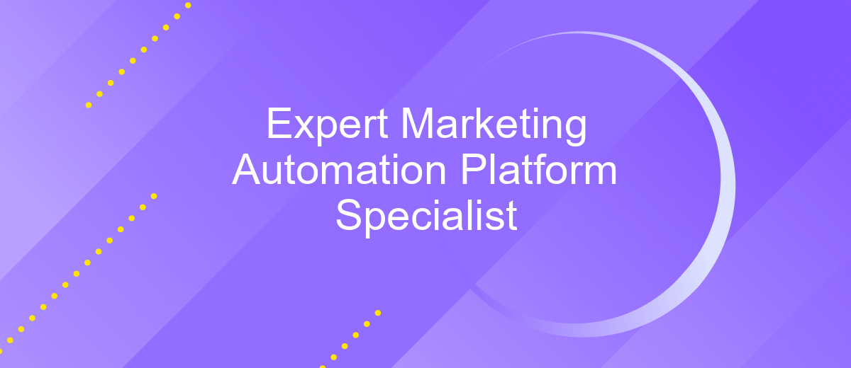 Expert Marketing Automation Platform Specialist