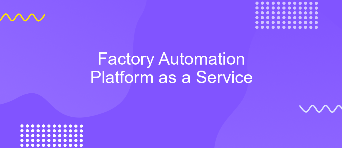 Factory Automation Platform as a Service