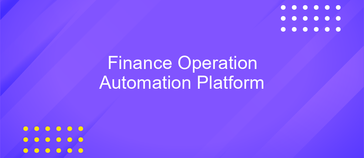 Finance Operation Automation Platform