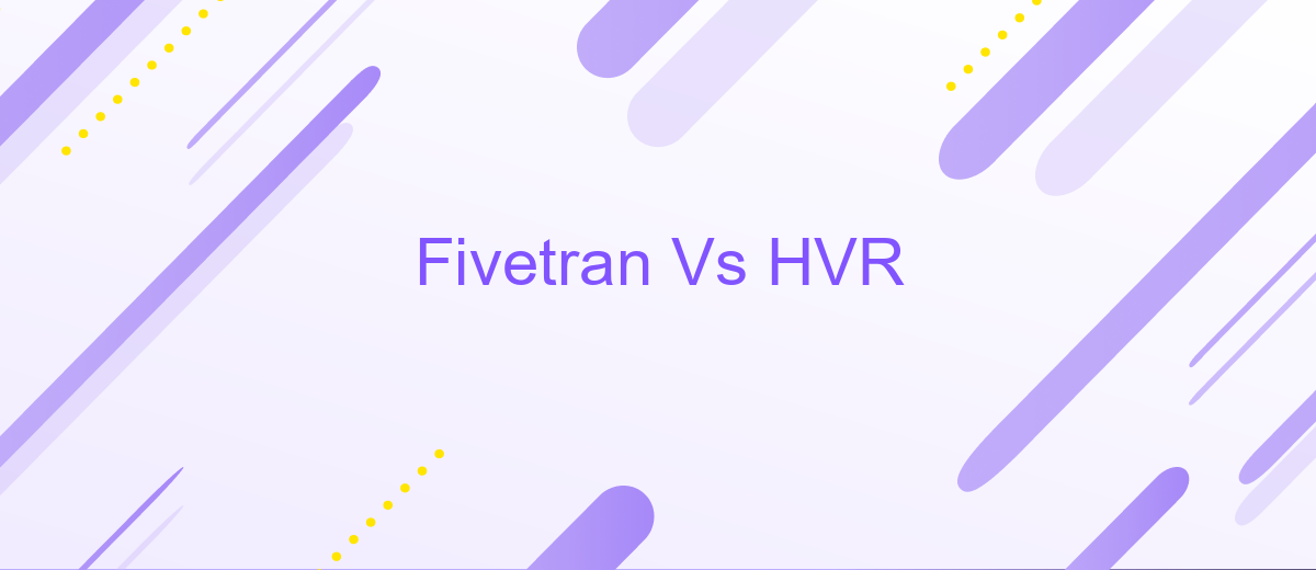 Fivetran Vs HVR