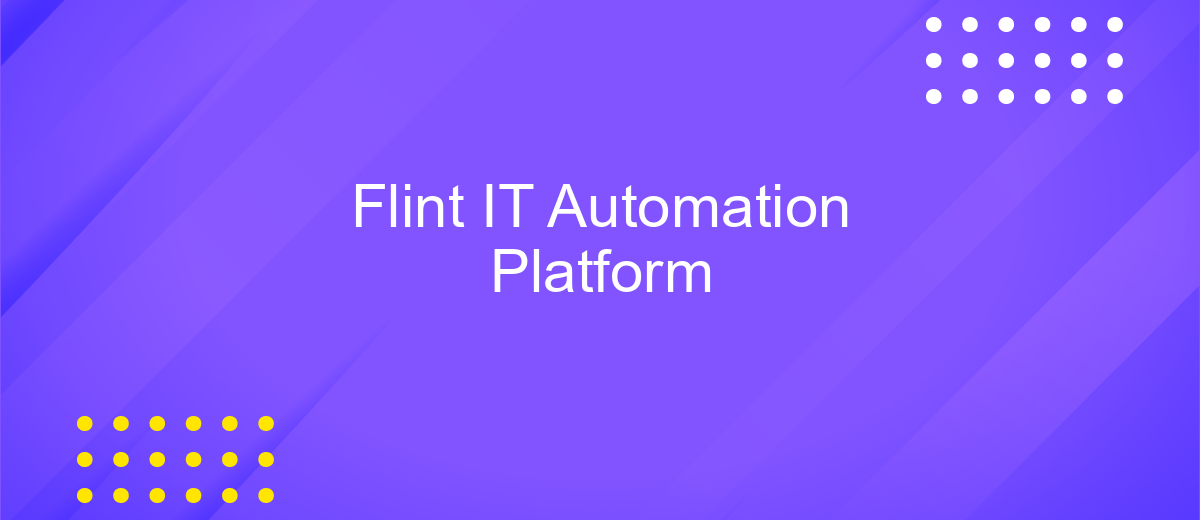 Flint IT Automation Platform