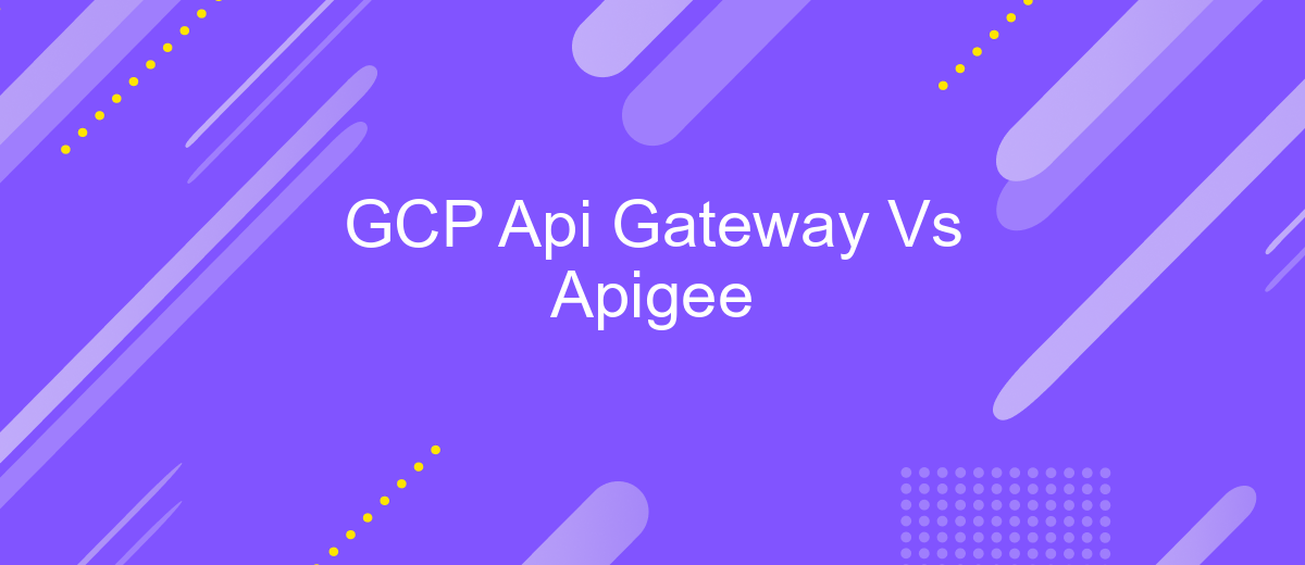 GCP Api Gateway Vs Apigee