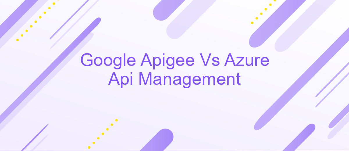 Google Apigee Vs Azure Api Management