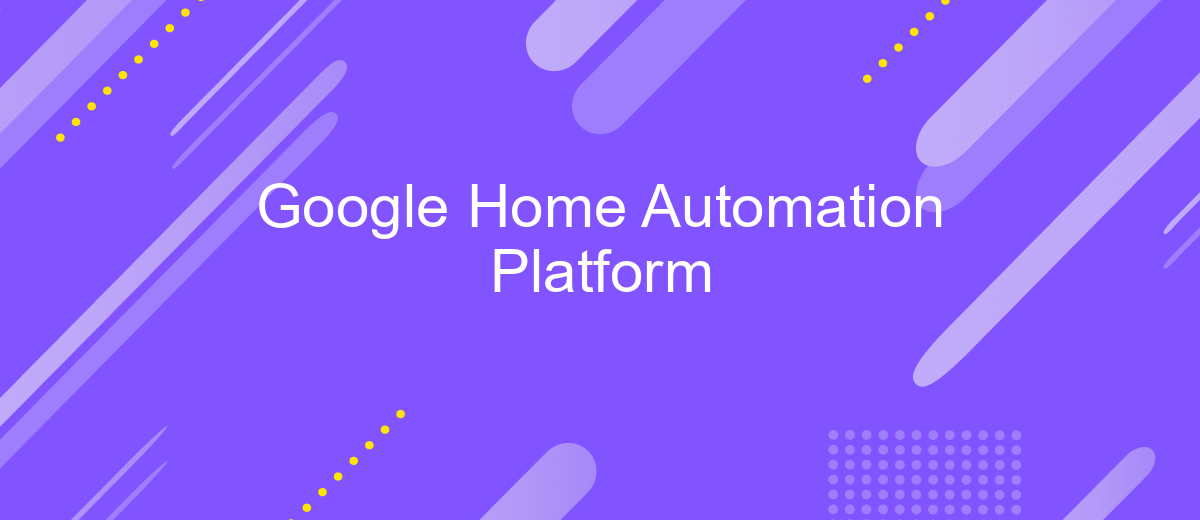 Google Home Automation Platform