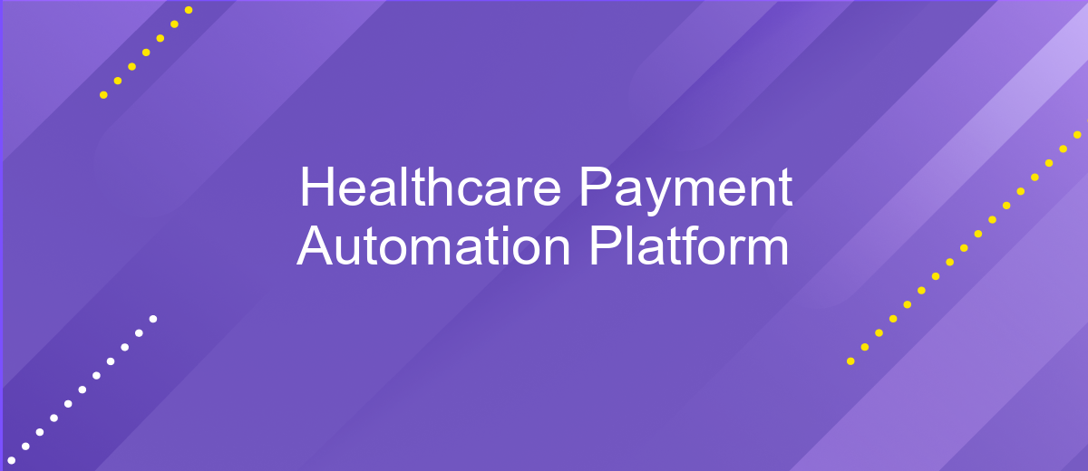 Healthcare Payment Automation Platform