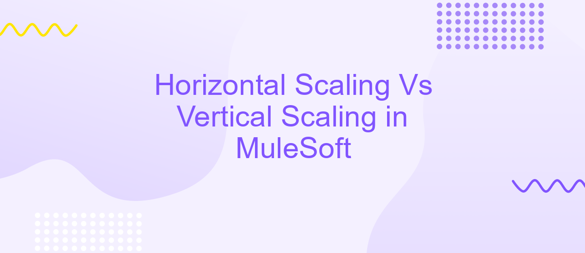 Horizontal Scaling Vs Vertical Scaling in MuleSoft