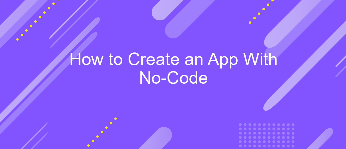 How to Create an App With No-Code