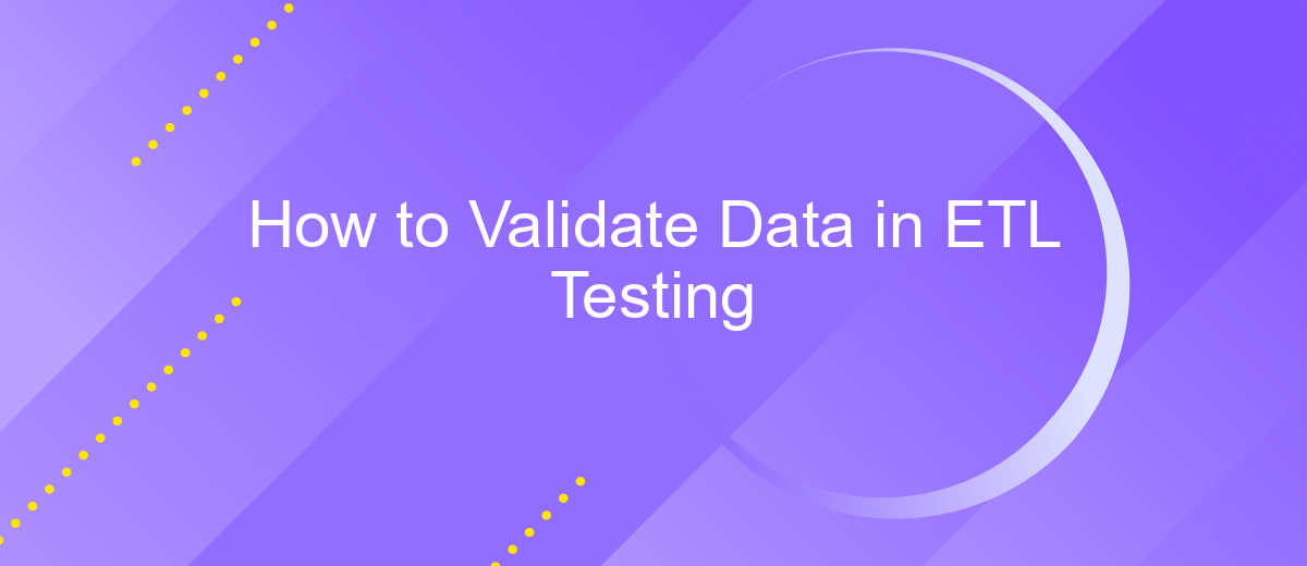 How to Validate Data in ETL Testing