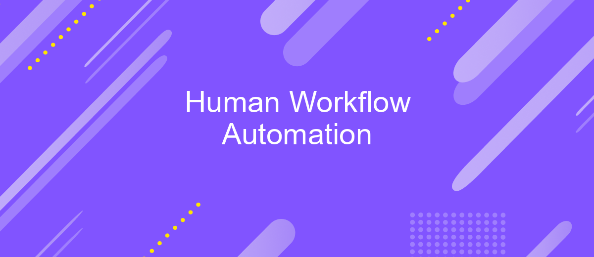 Human Workflow Automation