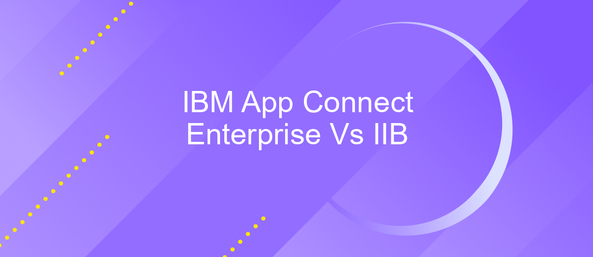 IBM App Connect Enterprise Vs IIB