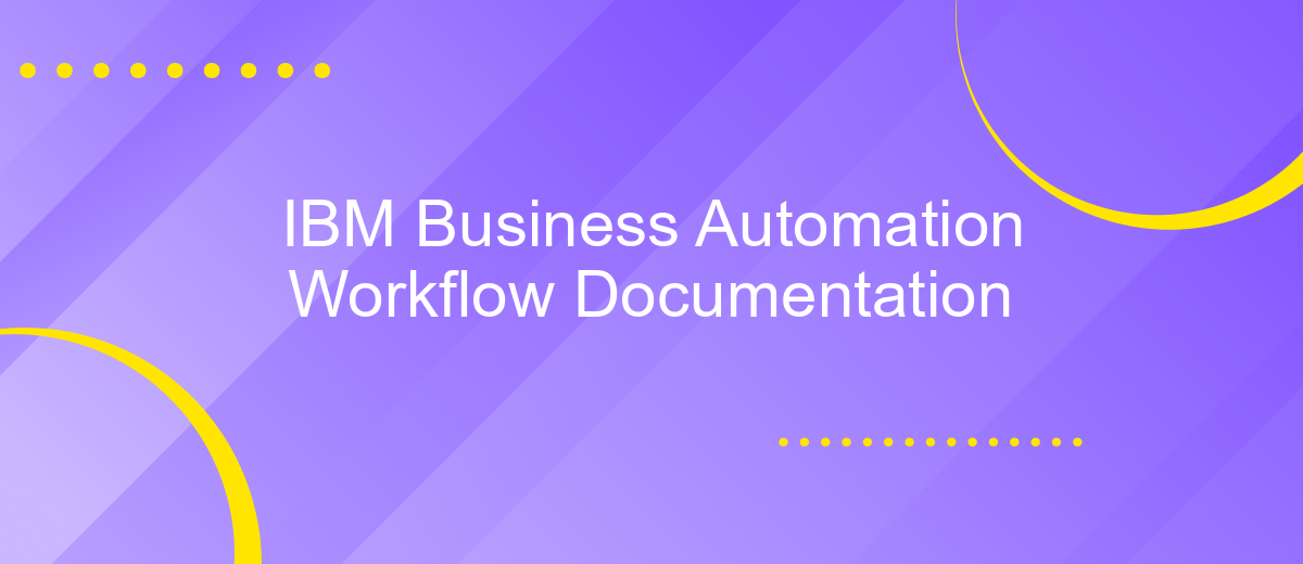 IBM Business Automation Workflow Documentation