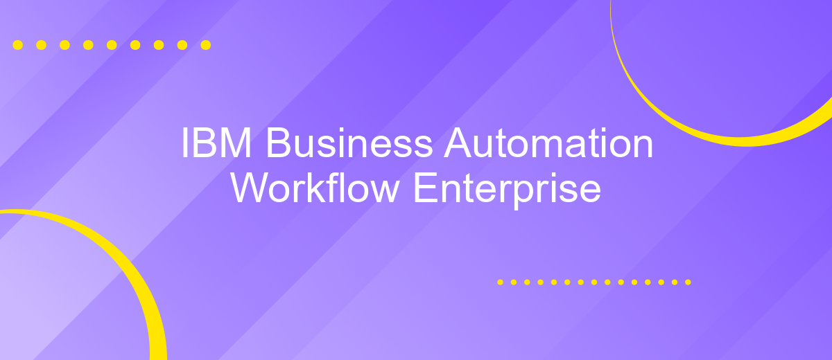 IBM Business Automation Workflow Enterprise