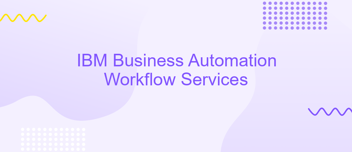 IBM Business Automation Workflow Services