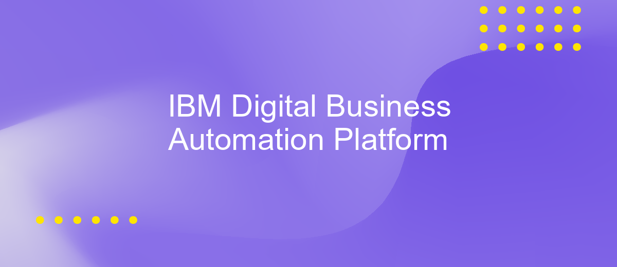 IBM Digital Business Automation Platform