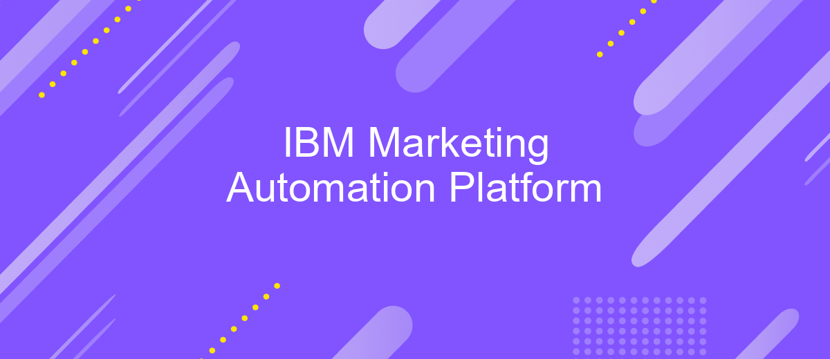 IBM Marketing Automation Platform