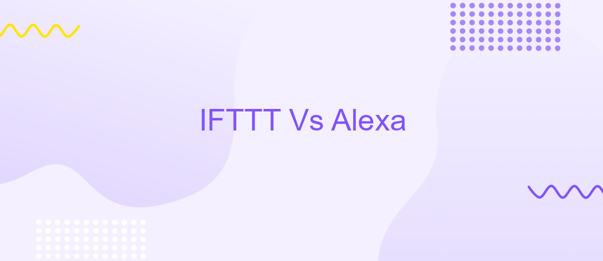 IFTTT Vs Alexa