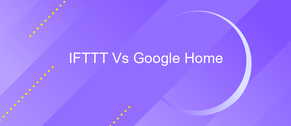 IFTTT Vs Google Home