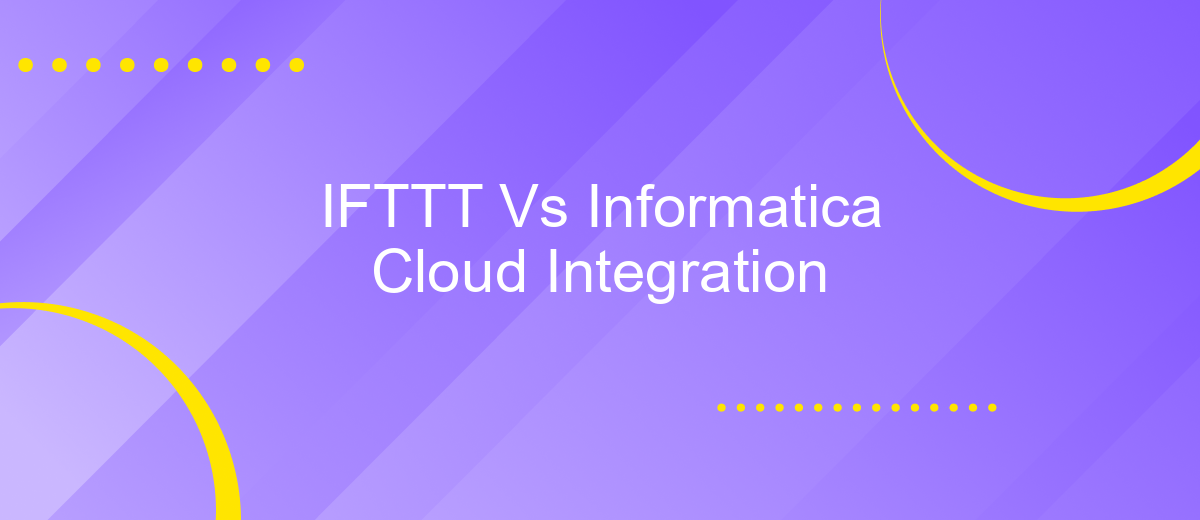 IFTTT Vs Informatica Cloud Integration