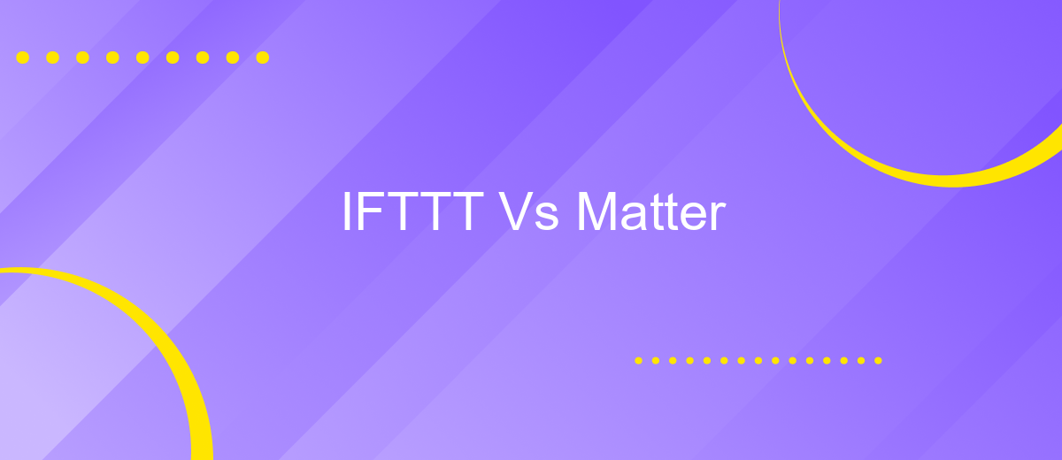 IFTTT Vs Matter