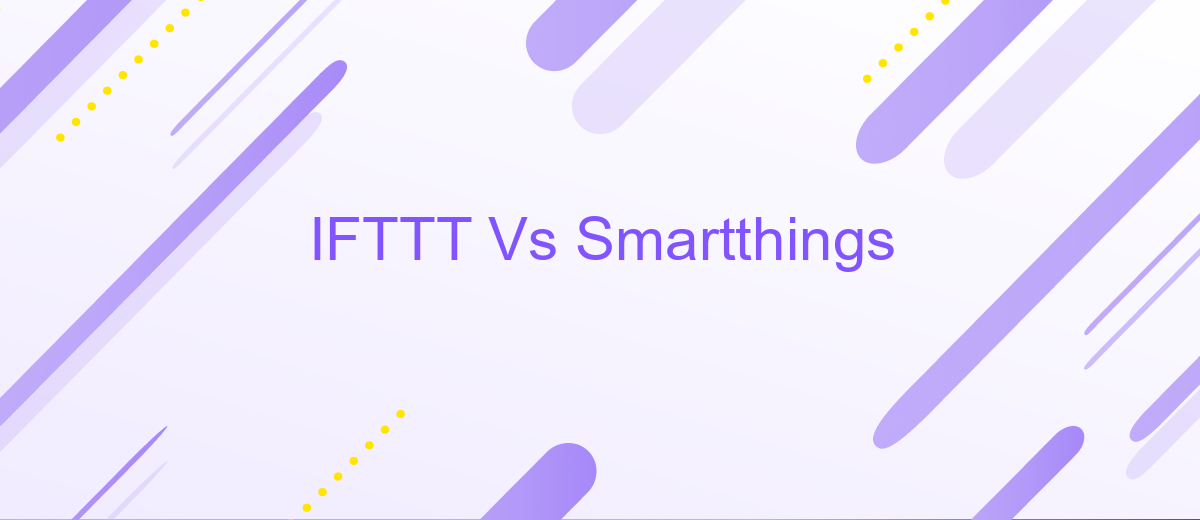 IFTTT Vs Smartthings