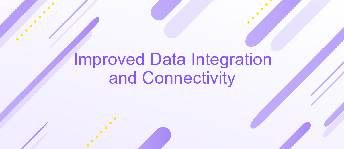 Improved Data Integration and Connectivity