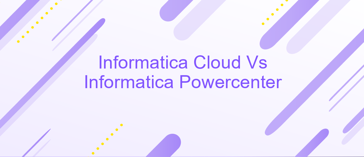 Informatica Cloud Vs Informatica Powercenter