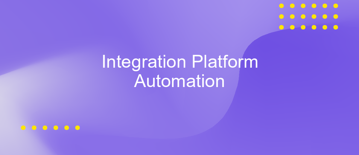 Integration Platform Automation