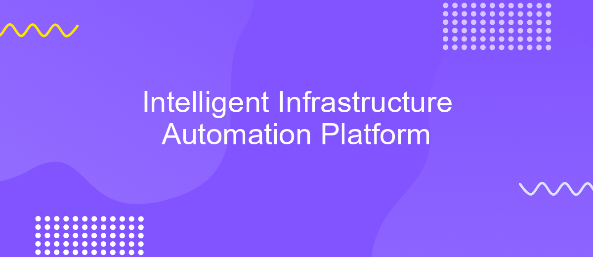 Intelligent Infrastructure Automation Platform