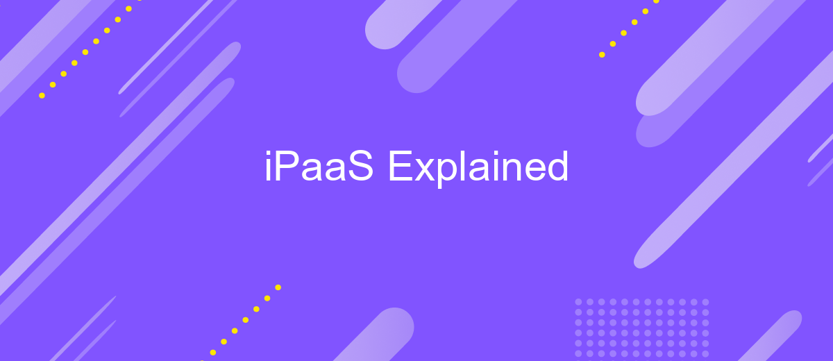 iPaaS Explained