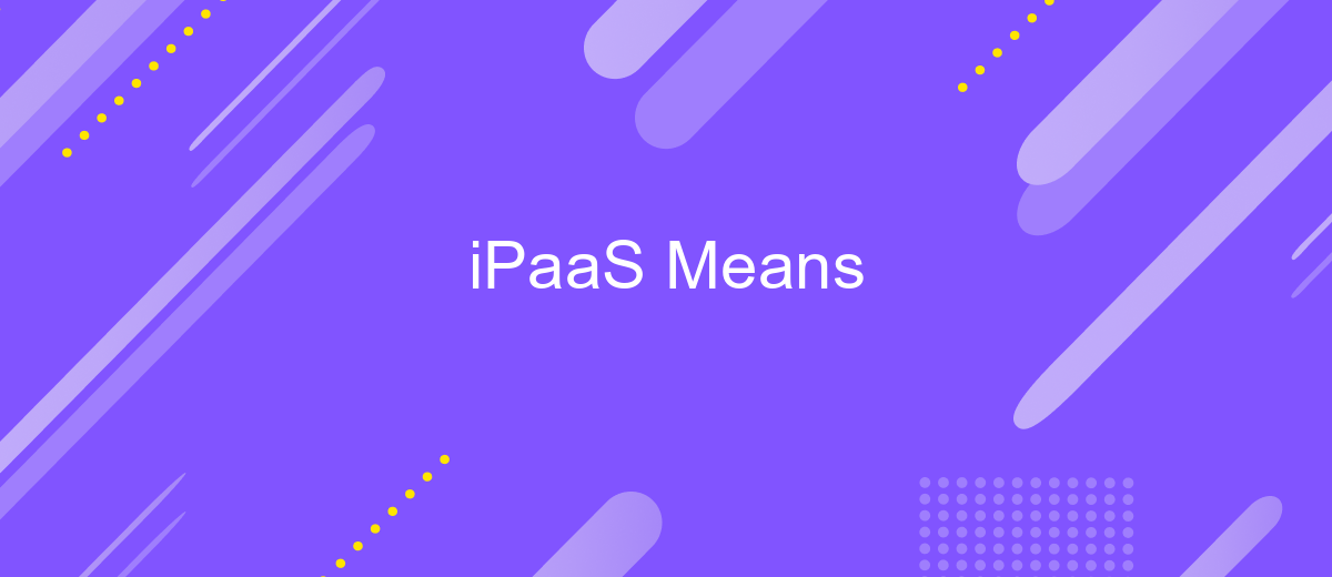 iPaaS Means