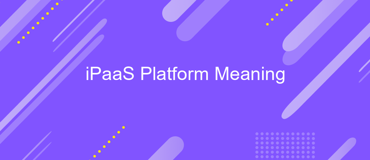 iPaaS Platform Meaning