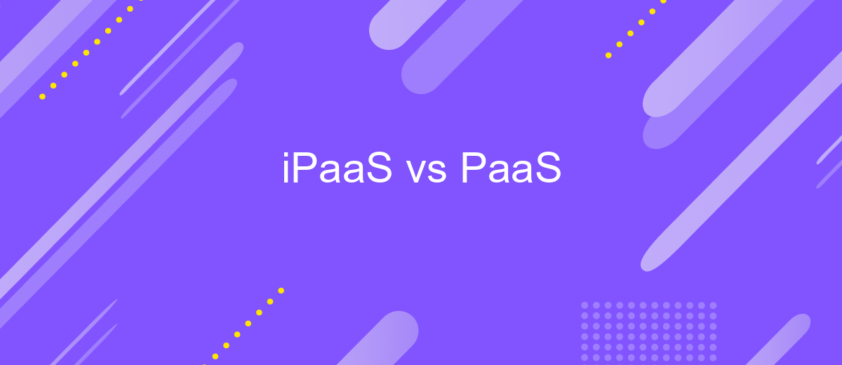 iPaaS vs PaaS