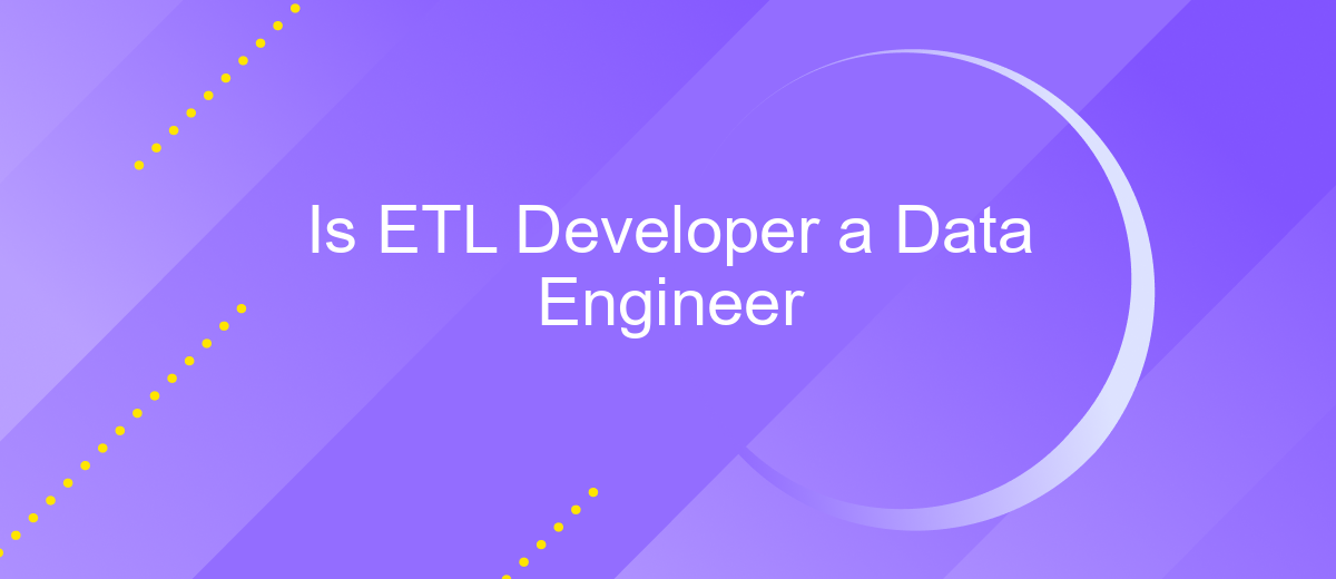 Is ETL Developer a Data Engineer