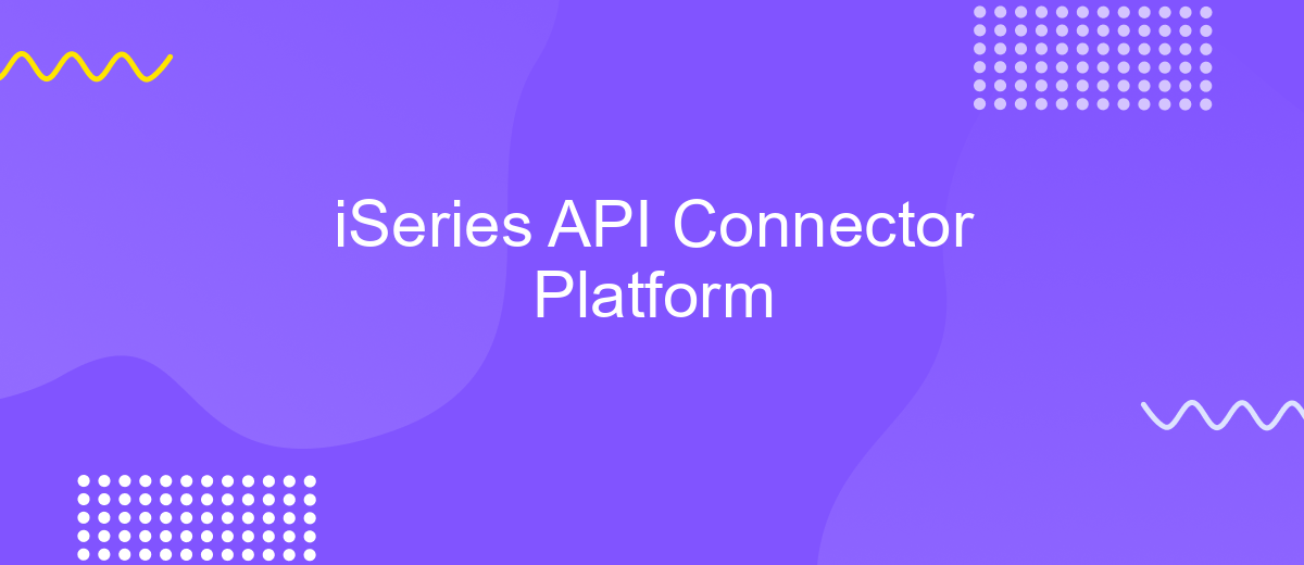 iSeries API Connector Platform