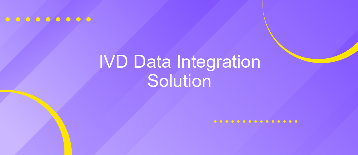 IVD Data Integration Solution