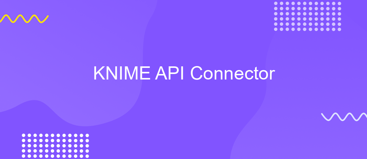 KNIME API Connector