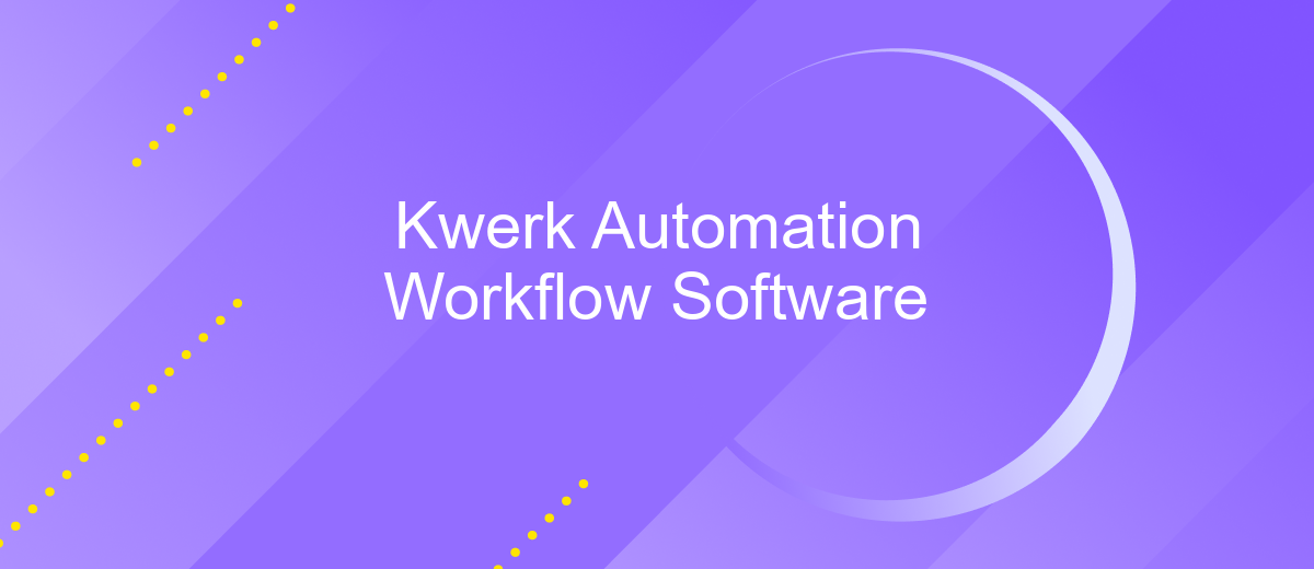 Kwerk Automation Workflow Software