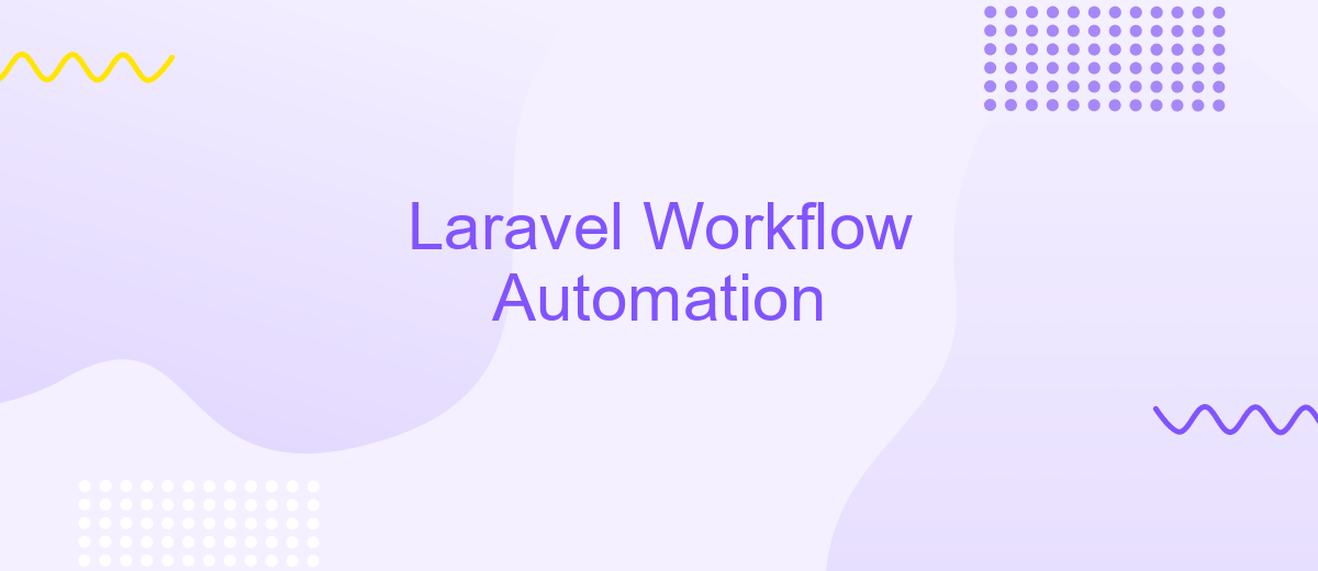 Laravel Workflow Automation