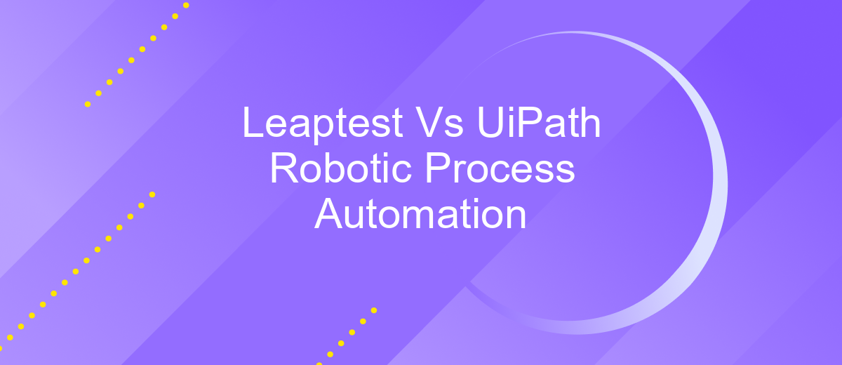 Leaptest Vs UiPath Robotic Process Automation