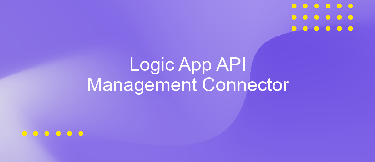 Logic App API Management Connector