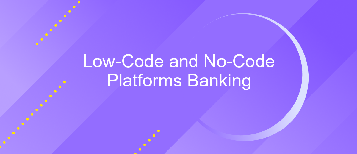 Low-Code and No-Code Platforms Banking