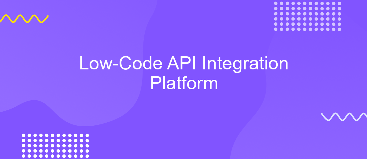 Low-Code API Integration Platform