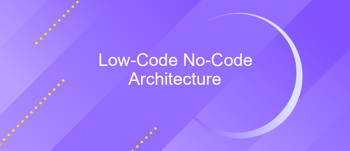 Low-Code No-Code Architecture